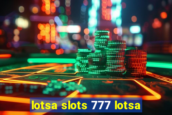 lotsa slots 777 lotsa